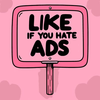 a sign that says like if you hate ads