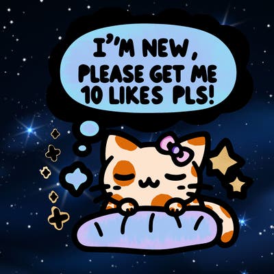 kitty taking a nap dream talking and saying "i'm new, please get me at least 10 likes pls!!"