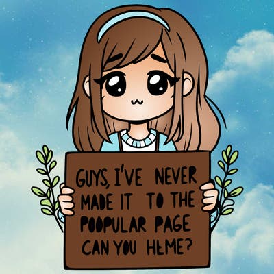 a girl holding up a sign that says, guys, i’ve never made it to the popular page, can you help me?