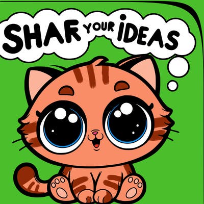 cute little cat with big eyes like disney with bubble text who say “share your ideas”