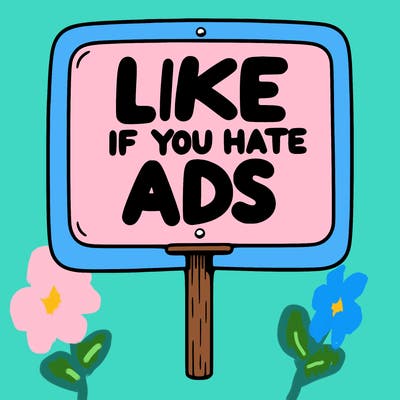 a sign that says like if you hate ads