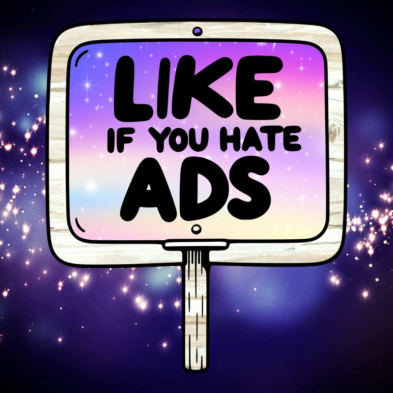 a sign that says like if you hate ads