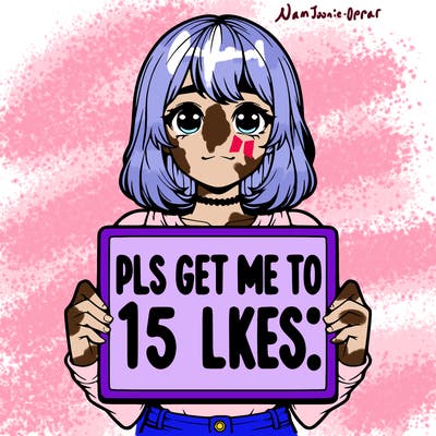 realistic girl holding up a sign that says “pls get me to 15 likes!”
