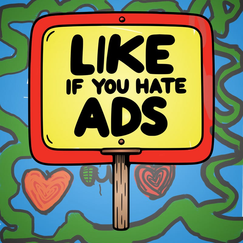 a sign that says like if you hate ads