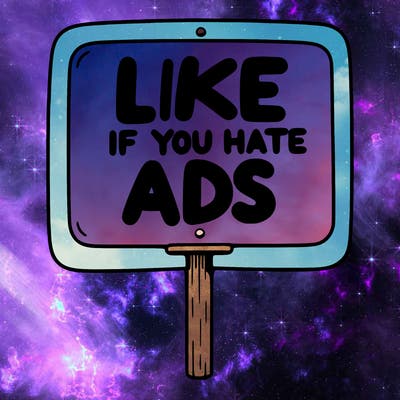 a sign that says like if you hate ads