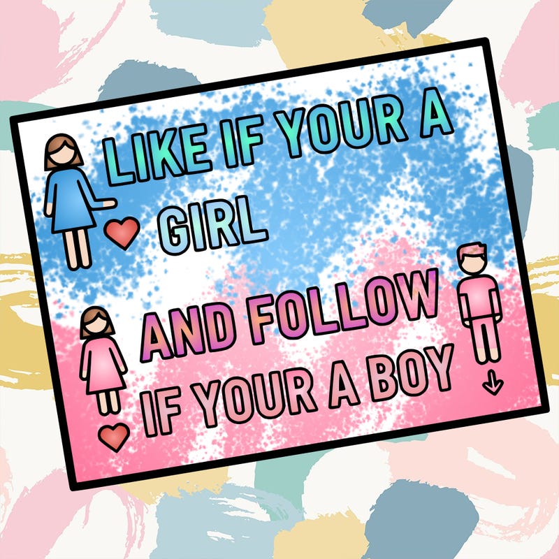 like if your a girl and follow if your a boy