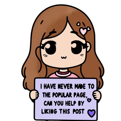 girl holding up a sign that says i have never made it to the popular page can you help by liking this post? with a heart
