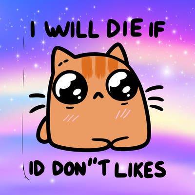 a cat that will die if we don’t get 10 likes