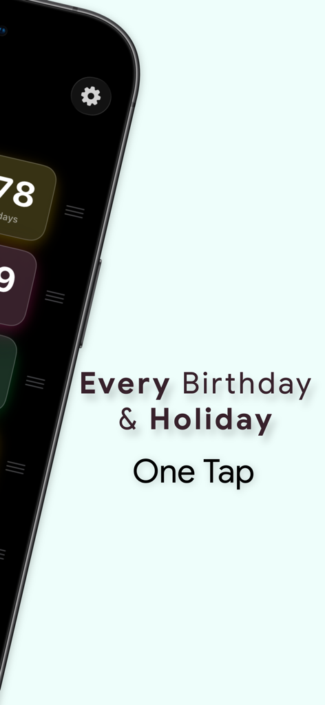 Birthday Countdown Day Counter - Smartphone display showing the Birthday Countdown app with the text Every Birthday and Holiday One Tap