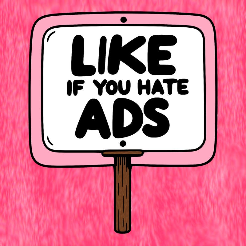 a sign that says like if you hate ads
