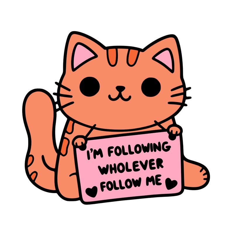 cat with a sign that says i’m following whoever follows me
