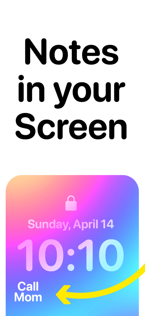 Lock Screen Note - Widget - An iPhone lock screen with a colorful gradient background displaying a Call Mom note widget highlighted by a yellow arrow.