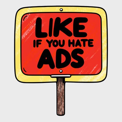 a sign that says like if you hate ads
