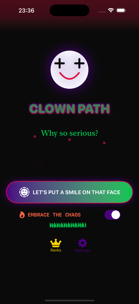 Clown Path - Clown Path app home screen featuring a dark neon aesthetic with a smiling mask icon and an Embrace the Chaos toggle.