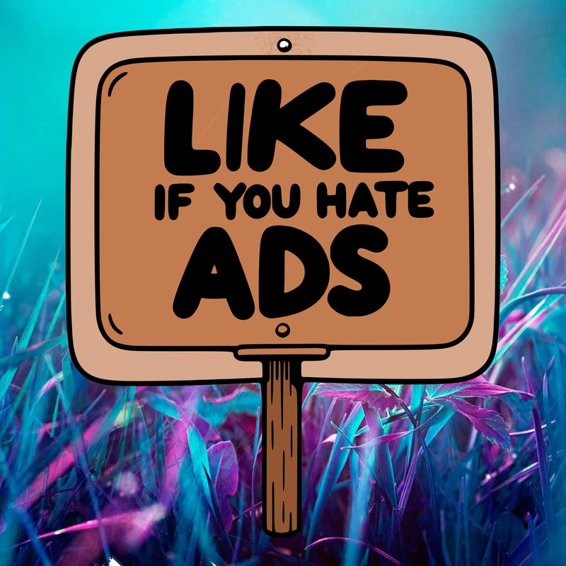 a sign that says like if you hate ads