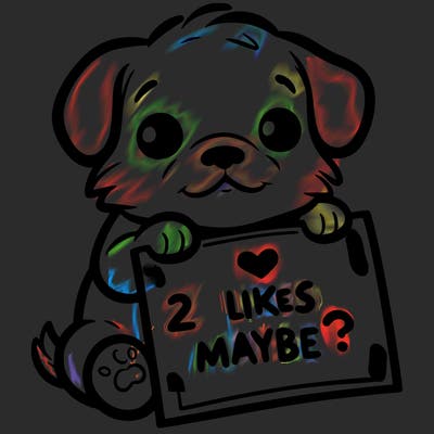 a puppy holding a sign that says 2 likes maybe?