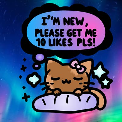 kitty taking a nap dream talking and saying "i'm new, please get me at least 10 likes pls!!"