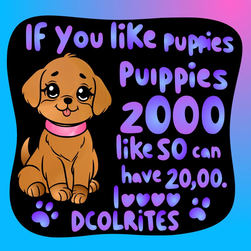cute puppy saying if you like puppies like so i can have 20,00 likes