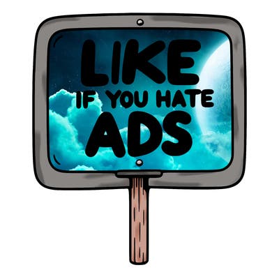 a sign that says like if you hate ads