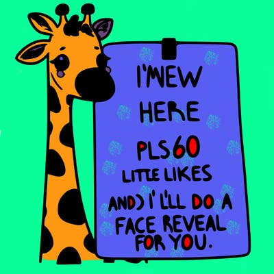 giraffe with a sign that says i’m new here pls 60 likes and i’ll do a face reveal for you