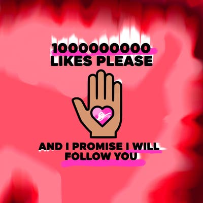 100000000000 likes please and i promise i will follow you