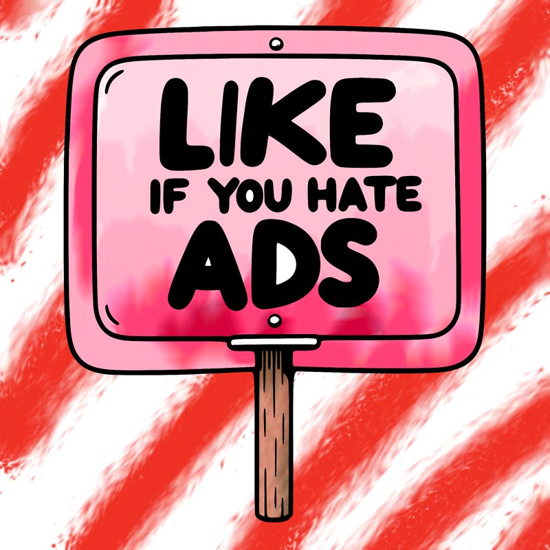 a sign that says like if you hate ads