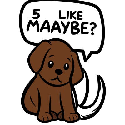 a puppy that says 5 like maybe