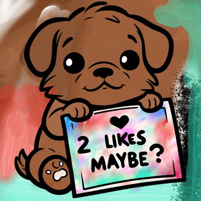a puppy holding a sign that says 2 likes maybe?