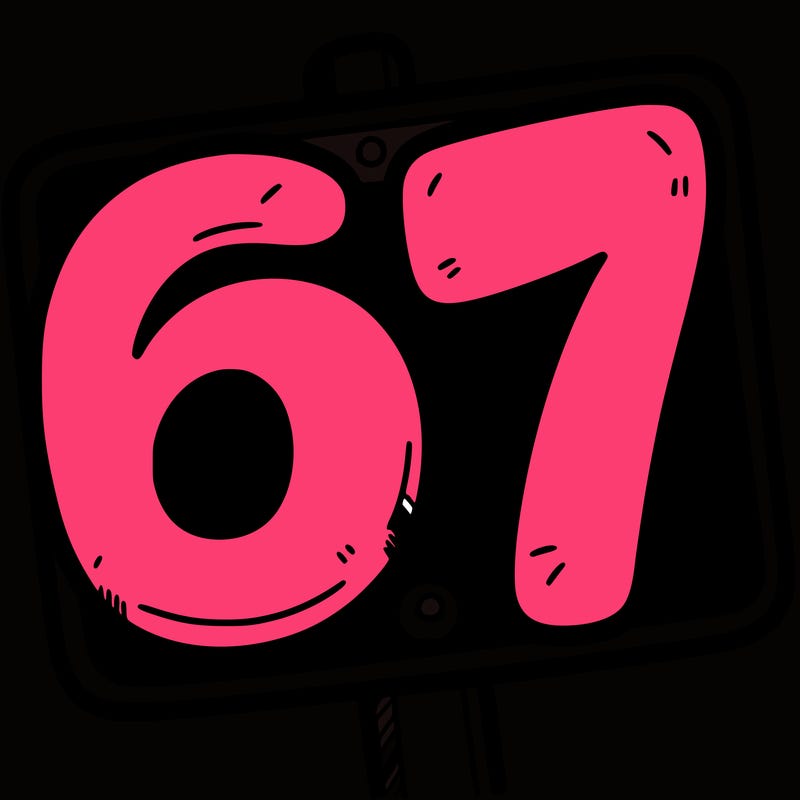 a sign that says 6 7