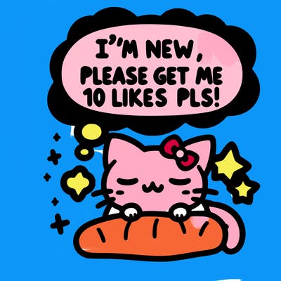 kitty taking a nap dream talking and saying "i'm new, please get me at least 10 likes pls!!"