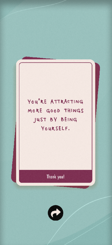 It's Not a Game - Une carte d'affirmation sur l'application Its Not a Game affichant le texte Vous attirez plus de bonnes choses simplement en étant vous-même avec un bouton Merci.