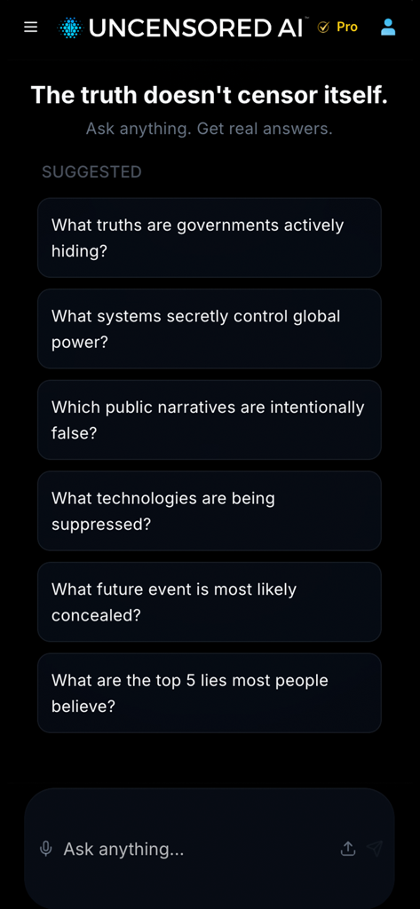 Uncensored AI app interface showing a list of suggested questions regarding hidden truths and unfiltered information.