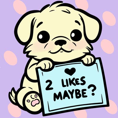 a puppy holding a sign that says 2 likes maybe?