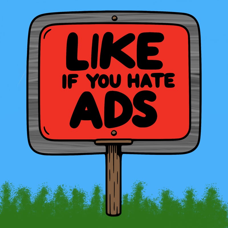 a sign that says like if you hate ads