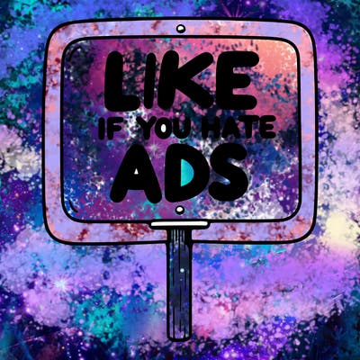 a sign that says like if you hate ads