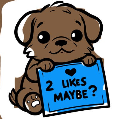 a puppy holding a sign that says 2 likes maybe?