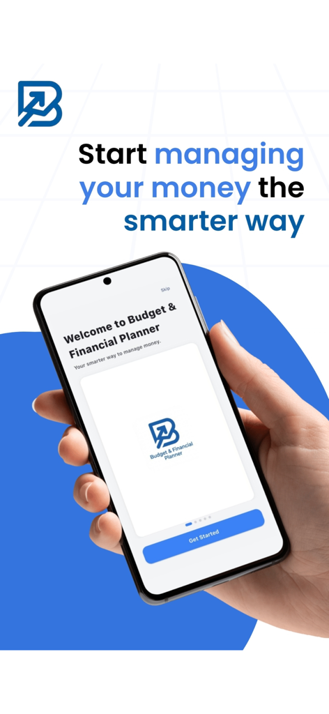 Budget and Financial Planner - A hand holding a smartphone showing the welcome screen of the Budget and Financial Planner app with the text Start managing your money the smarter way