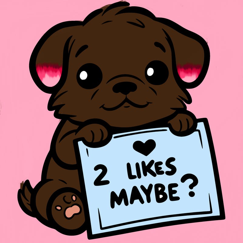 a puppy holding a sign that says 2 likes maybe?