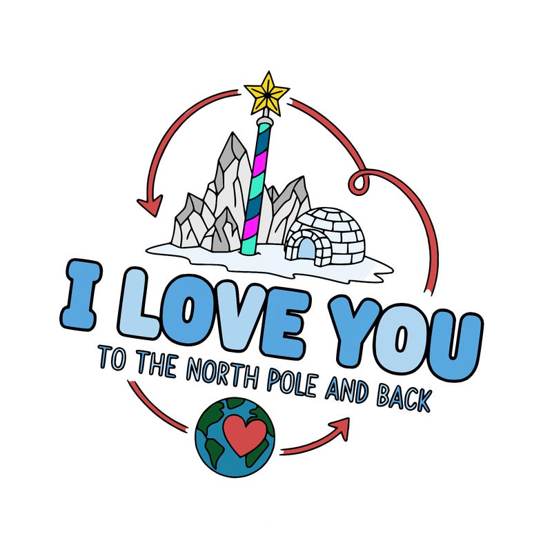 i love you to the north pole and back