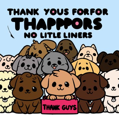 thank you guys for all your support dog