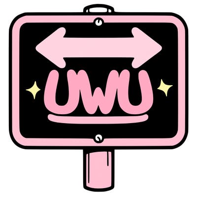 a sign saying uwu