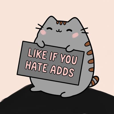 a kawii pusheen cat holding a sign that says like if you hate adds