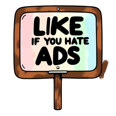 a sign that says like if you hate ads