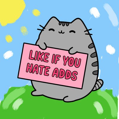 a kawii pusheen cat holding a sign that says like if you hate adds