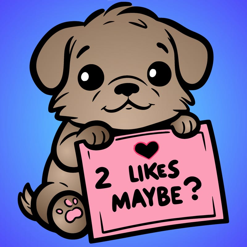 a puppy holding a sign that says 2 likes maybe?