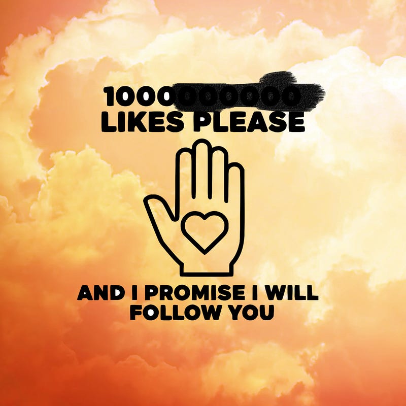 100000000000 likes please and i promise i will follow you