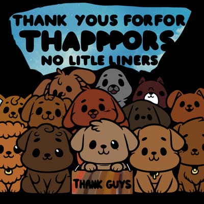 thank you guys for all your support dog