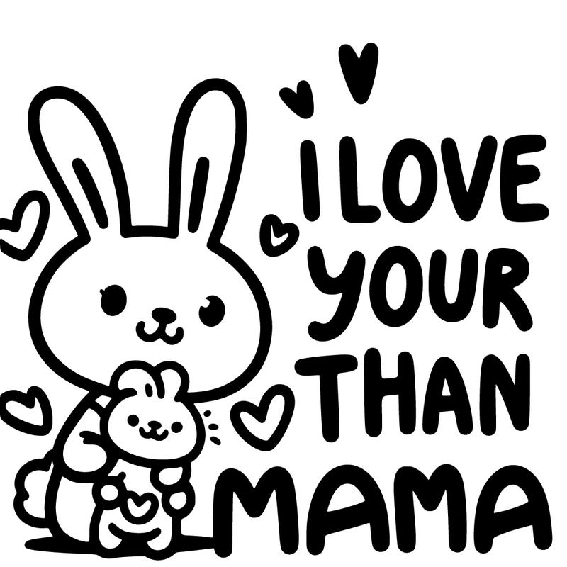 i love you more than mama