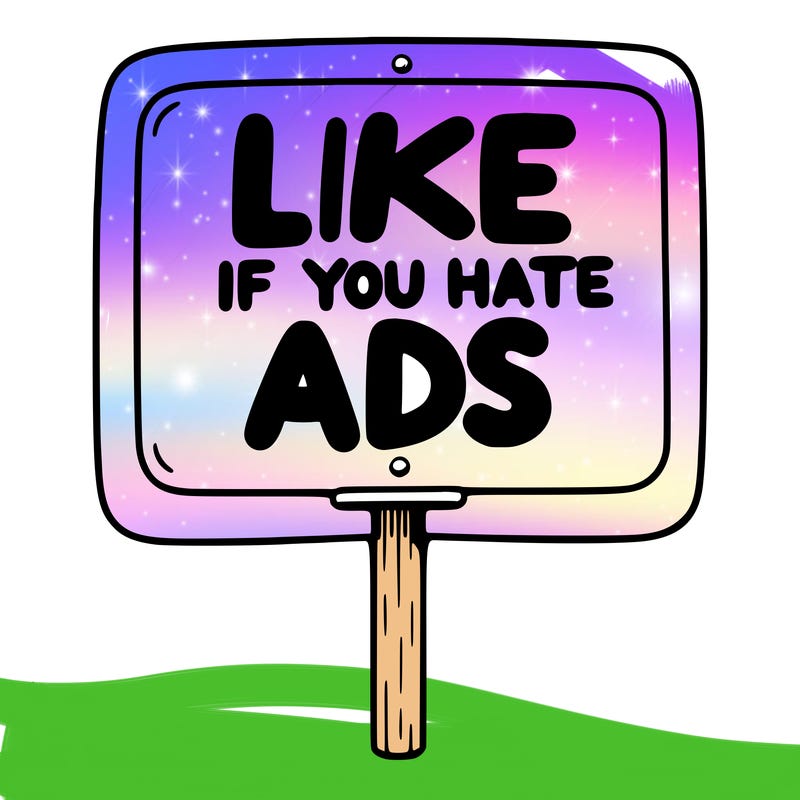 a sign that says like if you hate ads