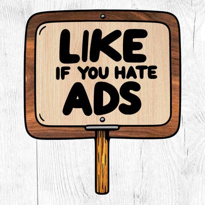 a sign that says like if you hate ads
